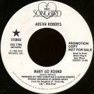 AUSTIN ROBERTS--""MARY GO ROUND"" (3:06)/""IN THE GARDEN"" (3:48) 45 RPM 7"" Vinyl