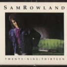 SAM ROWLAND--TWENTY-NINE: THIRTEEN Cassette Tape (CANADA)