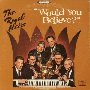 THE ROYAL HEIRS--WOULD YOU BELIEVE? Vinyl LP