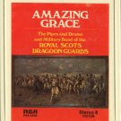 ROYAL SCOTS DRAGOON GUARD--AMAZING GRACE 8-Track Tape