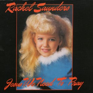 RACHEL SAUNDERS--""JESUS WE NEED TO PRAY"" (2:08) (BOTH SIDES STEREO) 45 RPM 7"" Vinyl