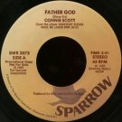 CONNIE SCOTT--""FATHER GOD"" (3:41) (BOTH SIDES STEREO) 45 RPM 7"" Vinyl