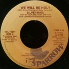 SILVERWIND--""WE WILL BE HOLY"" (4:03)/""A MIGHTY VOICE OF PRAISE"" (2:48) 45 RPM 7"" Vinyl
