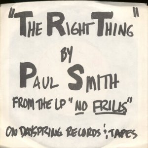 PAUL SMITH--""THE RIGHT THINGS"" (4:00)/""DANCING TOO CLOSE (TO THE FIRE)"" (4:20) 45 RPM 7"" Vinyl