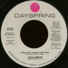 PAUL SMITH--""I WILL BE THERE FOR YOU"" (4:51) (BOTH SIDES STEREO) 45 RPM 7"" Vinyl