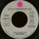 PAUL SMITH--""BACK TO WHO I AM"" (5:36) (BOTH SIDES STEREO) 45 RPM 7"" Vinyl