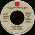 PAUL SMITH--""BIGGER THAN LIFE"" (5:31) (BOTH SIDES STEREO) 45 RPM 7"" Vinyl