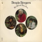 STAPLE SINGERS--BE WHAT YOU ARE Vinyl LP