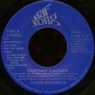 DAVID STEARMAN--""TOGETHER FOREVER"" (3:26) (BOTH SIDES STEREO) 45 RPM 7"" Vinyl