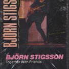BJORN STIGSSON--TOGETHER WITH FRIENDS Cassette Tape