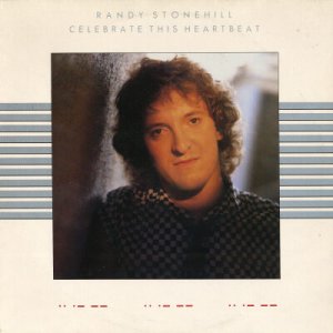 RANDY STONEHILL--CELEBRATE THIS HEARTBEAT Vinyl LP (UK)