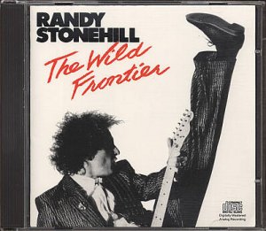 RANDY STONEHILL--THE WILD FRONTIER Compact Disc (CD)