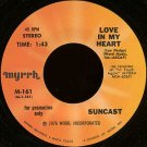 SUNCAST--""LOVE IN MY HEART"" (1:43)/""FARTHER ALONG"" (4:38) 45 RPM 7"" Vinyl