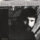 JOHN MICHAEL TALBOT--""ONE FAITH"" (4:24) (BOTH SIDES STEREO) 45 RPM 7"" Vinyl