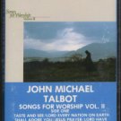 JOHN MICHAEL TALBOT AND THE BROTHERS AND SISTERS OF CHARITY--COME WORSHIP THE LORD VOL. 1 Cassette T