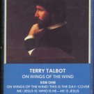 TERRY TALBOT--ON WINGS OF THE WIND Cassette Tape