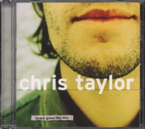 CHRIS TAYLOR--DOWN GOES THE DAY Compact Disc (CD)