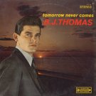 B.J. THOMAS--TOMORROW NEVER COMES Vinyl LP