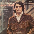 B.J. THOMAS--MOST OF ALL Vinyl LP