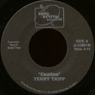 TERRY TRIPP--""CAUTION"" (3:13)/""YOU ARE MY LORD"" (3:34) 45 RPM 7"" Vinyl