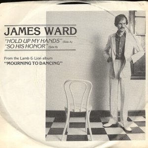 JAMES WARD--"HOLD UP MY HAND" (3:35)/"SO HIS HONOR" (4:18) 45 RPM 7" Vinyl
