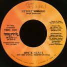 WHITE HEART--""HE'S RETURNING"" (3:21/4:23) 45 RPM 7"" Vinyl