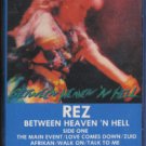 REZ--BETWEEN HEAVEN 'N HELL Cassette Tape (Sealed)