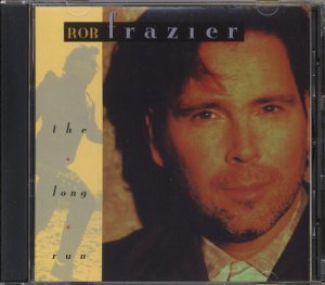 ROB FRAZIER--THE LONG RUN Compact Disc (CD)