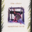 THE CHOIR--SPECKLED BIRD Cassette Tape