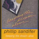PHILLIP SANDIFER--KEEPING THE DREAM ALIVE Cassette Tape