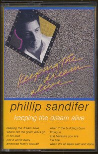 PHILLIP SANDIFER--KEEPING THE DREAM ALIVE Cassette Tape
