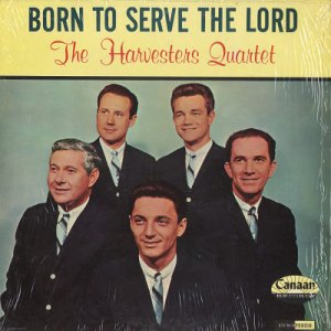 THE HARVESTERS QUARTET--BORN TO SERVE THE LORD Vinyl LP