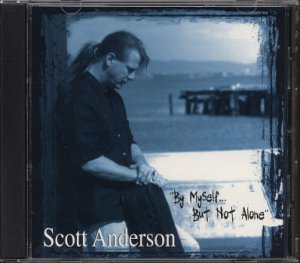 SCOTT ANDERSON--BY MYSELF...BUT NOT ALONE Compact Disc (CD)