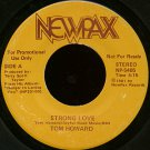 TOM HOWARD--"STRONG LOVE" (3:24) (Stereo/Stereo) 45 RPM 7" Vinyl