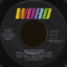 BILL GAITHER TRIO-"RESURRECTION" (2:17) (Stereo/Mono) 45 RPM 7" Vinyl