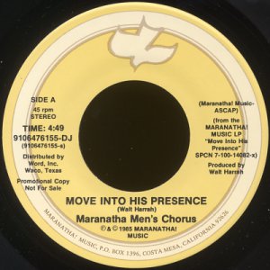 MARANATHA! MEN'S CHORUS--"MOVE INTO HIS PRESENCE" (4:49) (Stereo/Mono) 45 RPM 7" Vinyl