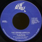 CRAIG SMITH--"THE GRAND ARRIVAL" (4:13) (Stereo/Stereo) 45 RPM 7" Vinyl