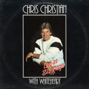 CHRIS CHRISTIAN--LIVE AT SIX FLAGS WITH WHITE HEART Vinyl LP