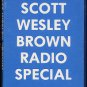 SCOTT WESLEY BROWN--RADIO SPECIAL Cassette Tape