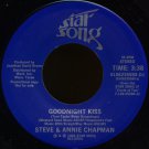 STEVE AND ANNIE CHAPMAN--"GOODNIGHT KISS" (3:38) (Stereo/Mono) 45 RPM 7" Vinyl