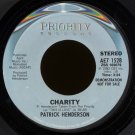 PATRICK HENDERSON--"CHARITY" (3:24) (STEREO/MONO) 45 RPM 7" Vinyl