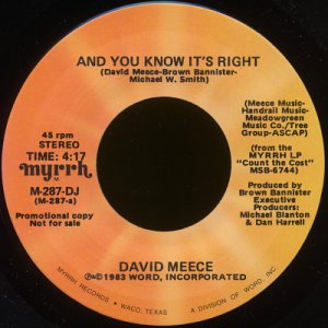 DAVID MEECE--"AND YOU KNOW IT'S RIGHT" (4:17) (Stereo/Mono) 45 RPM 7" Vinyl