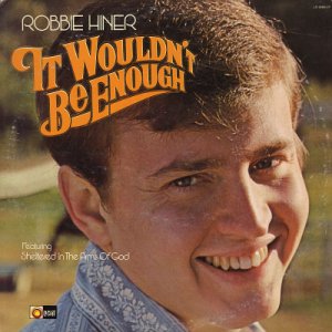 ROBBIE HINER--IT WOULDN'T BE ENOUGH Vinyl LP