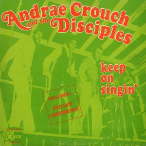 ANDRAE CROUCH & THE DISCIPLES--KEEP ON SINGIN' Vinyl LP (RARE Green Cover)