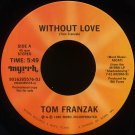 TOM FRANZAK-"WITHOUT LOVE" (5:49)/"DAVID DANCED" (3:33) 45 RPM 7" Vinyl