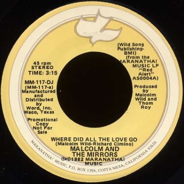 MALCOLM AND THE MIRRORS--"WHERE DID ALL THE LOVE GO"" (3:15 - STEREO/MONO) 45 RPM 7"" Vinyl
