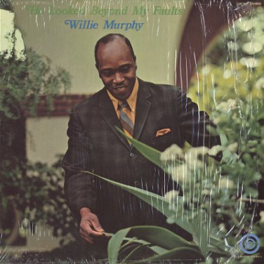 WILLIE MURPHY--HE LOOKED BEYOND MY FAULTS Vinyl LP (Autographed)