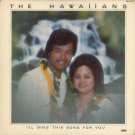 THE HAWAIIANS--I'LL SING THIS SONG FOR YOU Vinyl LP