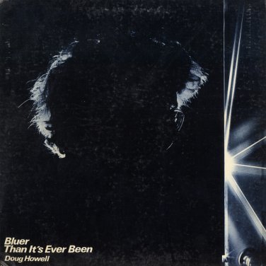 DOUG HOWELL--BLUER THAN IT'S EVER BEEN Vinyl LP