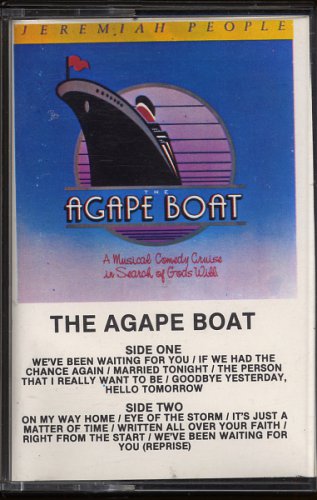 JEREMIAH PEOPLE--THE AGAPE BOAT: A MUSICAL COMEDY CRUISE IN SEARCH OF GOD'S WILL Cassette Tape